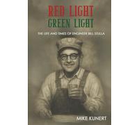 Red Light, Green Light: The Life and Times of Engineer Bill Stulla