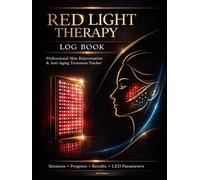 Red Light Log Book: for Skin & Anti-Aging Daily Treatment Tracker for Collagen Boost, Wrinkle Reduction & Facial Rejuvenation Professional LED Therapy Journal | Progress & Results Monitoring
