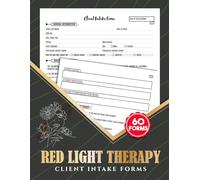 Red Light Therapy Client Intake Forms: Light Emitting Diode Questionnaire & Consent Logbook for Estheticians, Med Spas & Beauty Clinics | 60+ Forms, 120 Two-Sided Pages
