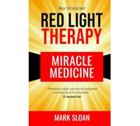 Red Light Therapy: Miracle Medicine
