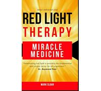 Red Light Therapy: Miracle Medicine