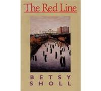 Red Line The by Betsy Sholl Betsy Sholl (Auteur)
