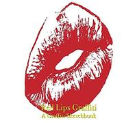 Red Lips Graffiti - A Graffiti Sketchbook