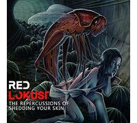Red Lokust - The Repercussions of Shedding Your Skin [Import]
