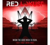 Red Lokust - Whom the Gods Wish to Ruin, They First D