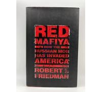 Red Mafiya: How the Russian Mob Has Invaded America