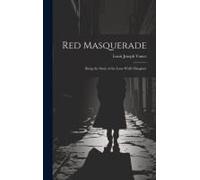 Red Masquerade: Being The Story Of The Lone Wolf's Daughter