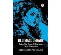 Red Masquerade Being The Story Of The Lone Wolf's Daughter