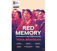 Red Memory : The Afterlives of China's Cultural Revolution – Faber & Faber