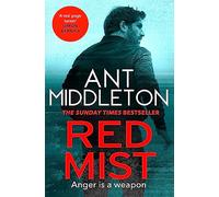 Red Mist: The ultra-authentic and gripping action thriller