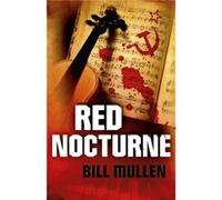 Red Nocturne by Bill Mullen Bill V Mullen (Auteur)