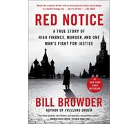 Red Notice: A True Story of High Finance, Murder, and One Man's Fight for