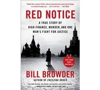 Red notice: A true story of high finance, murder, and one man's fight for justice | Bill Browder Bill BrowderBill Browder (Auteur)