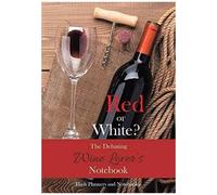 Red Or White? The Debating Wine Lover's Notebook
