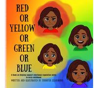 Red or Yellow or Green or Blue: A Book Designed to Support Emotional Regulation Skills in Early Childhood