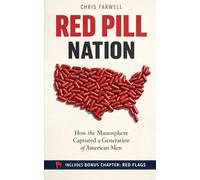 Red Pill Nation: How the Manosphere Captured a Generation of American Men