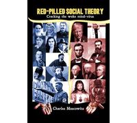 Red-Pilled Social Theory: Cracking the Woke Mind-Virus