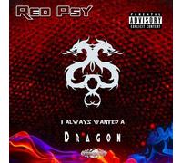 Red Psy - I Always Wanted A Dragon [Import]