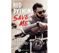 Red Python - Save Me - Alexia Clemens - Addictives Eds - broché - Roman