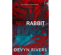 Red Rabbit: You Shatter So Beautifully