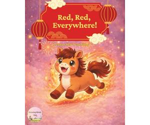 Red, Red, Everywhere!: Is an early years picture book designed to support cultural awareness and emotional development while celebrating the traditions of Chinese New Year.