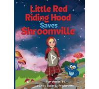 Red Riding Hood Saves Shroomville Bedtime Stories For Kids (The Little Red Riding Hood Stories)
