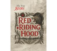 Red Riding Hood: The True Story