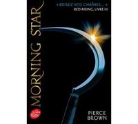 Red Rising - Livre 3 - Morning Star Pierce Brown (Auteur), H. Lenoir (Traduction)