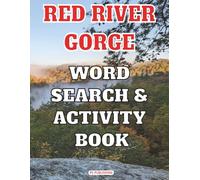 RED RIVER GORGE WORD SEARCH AND ACTIVITY BOOK: Red River Gorge Word Search, Puzzles & Games | A Fun Travel Activity Book for Rock Climbers, Hikers, ... | 93 Pages | 8.5x11 inches 45+ Word Searches
