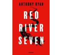Red River Seven - Anthony Ryan - Bragelonne - broché - Roman