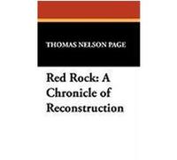 Red Rock: A Chronicle of Reconstruction Page, Thomas Nelson (Auteur)