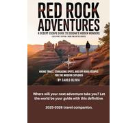 RED ROCK ADVENTURES A DESERT ESCAPE GUIDE TO SEDONA’S HIDDEN WONDERS: HIKING TRAILS, STARGAZING SPOTS, AND OFF-ROAD ESCAPES FOR THE MODERN EXPLORER