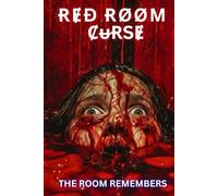 Red Room Curse ?: A Terrifying Modern Horror Novel of the Deadly Digital Pop-Up That Hunts Guilt