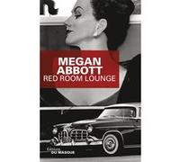 Red Room Lounge Megan Abbott (Auteur)