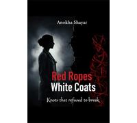 RED ROPES, WHITE COATS: Knots that refused to break