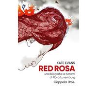 Red Rosa. Una biografia a fumetti di Rosa Luxemburg