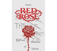 Red Rose: The Last Phantom of TikTok
