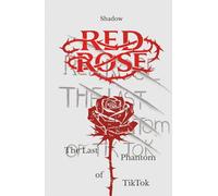 Red Rose: The Last Phantom of TikTok