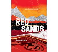 Red Sands: Reportage and Recipes Through Central Asia, from Hinterland to Heartland