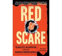 Red Scare: Blacklists, McCarthyism, and the Making of Modern America