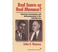 Red Scare or Red Menace?: American Communism and Anticommunism in the Cold War Era