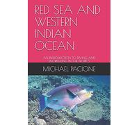 Red Sea And Western Indian Ocean: An Introduction To Diving And Snorkelling In The Tropics