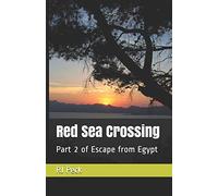 Red Sea Crossing: Part 2 Of Escape From Egypt (Relics Of Power)