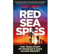 Red Sea Spies: The True Story of Mossad's Fake Diving Resort