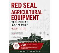 Red Seal Agricultural Equipment Technician Exam Prep: All-in-One 425A Study Guide with 700 Practice Questions, Detailed Answer Explanations Covering All Major Work for Success + Flashcards