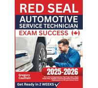 Red Seal Automotive Service Technician Exam Success: All-in-One Comprehensive Test Prep with 2-Week Study Plan, Realistic Practice Questions & Detailed Explanations to Hit your Dream Score