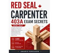 Red Seal Carpenter 403A Exam Secrets 2026-2027: Complete Interprovincial Certification Prep with 1,000 Practice Questions, Detailed Explanations, ... and Flashcards to Hit your Dream Score