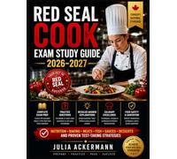Red Seal Cook Exam Study Guide 2026-2027: Complete Exam Prep with Practice Questions, Detailed Answer Explanations, Culinary Techniques, Food Safety, ... Desserts, and Proven Test-Taking Strategies