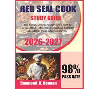 Red Seal Cook Study Guide 2026-2027: The Compassionate Carnivore's Path to Certification - Mastering Canadian Culinary Standards from Safety to Service
