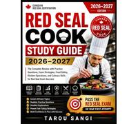 RED SEAL COOK STUDY GUIDE 2026-2027: The Complete Review with Practice Questions, Exam Strategies, Food Safety, Kitchen Operations, and Culinary Skills for Red Seal Exam Success